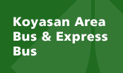 Koyasan Area Bus & Express Bus